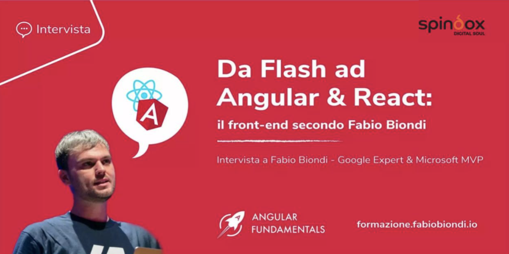 Da Flash ad Angular & React: il front-end per Fabio Biondi
